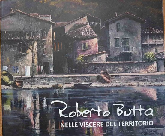 ROBERTO BUTTA nelle viscere del territorio