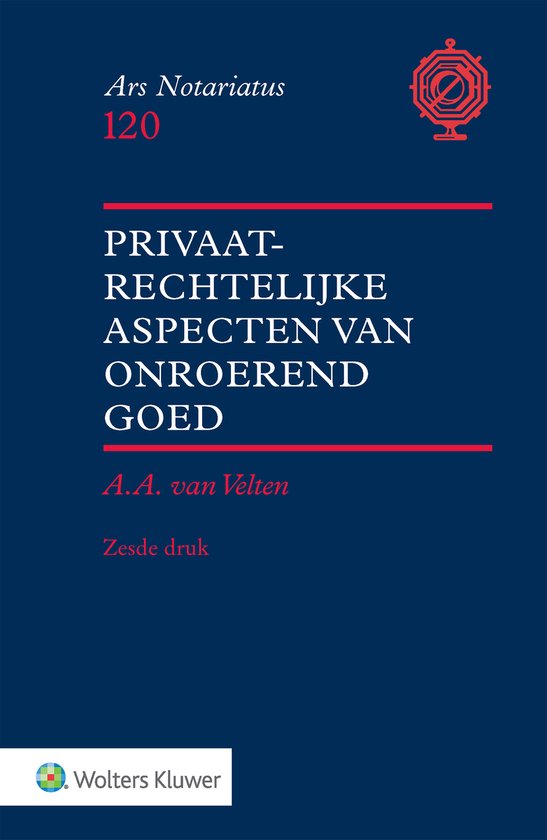 Ars notariatus 120 - Privaatrechtelijke aspecten van onroerend goed
