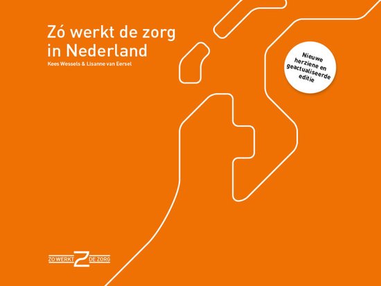 Zo werkt de zorg - Zó werkt de zorg in Nederland